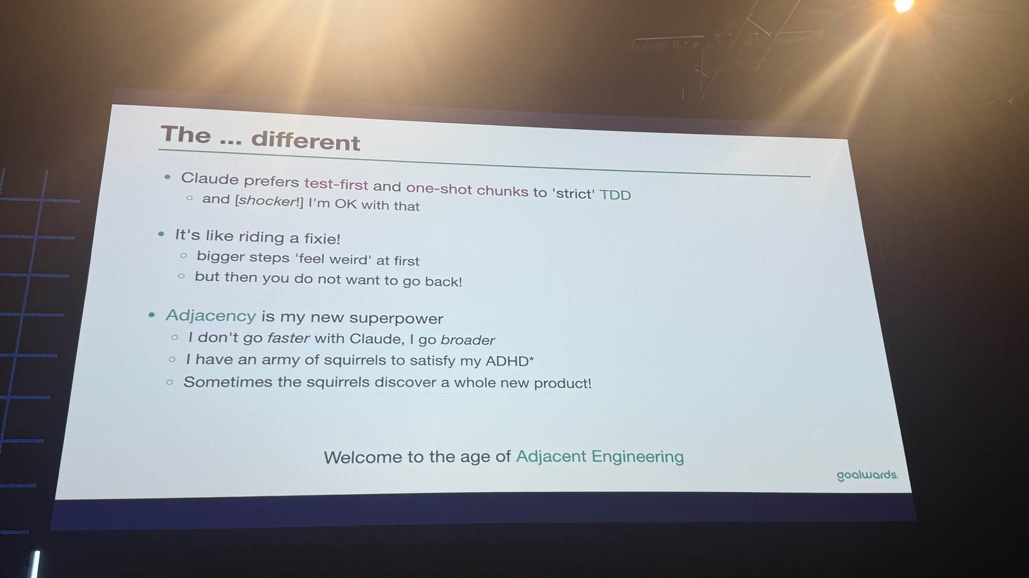 Slide saying Claude prefers test-first and one-shot chunks to strict TDD, it is like riding a fixie, and adjacency is my new superpower, ending with Welcome to the age of Adjacent Engineering