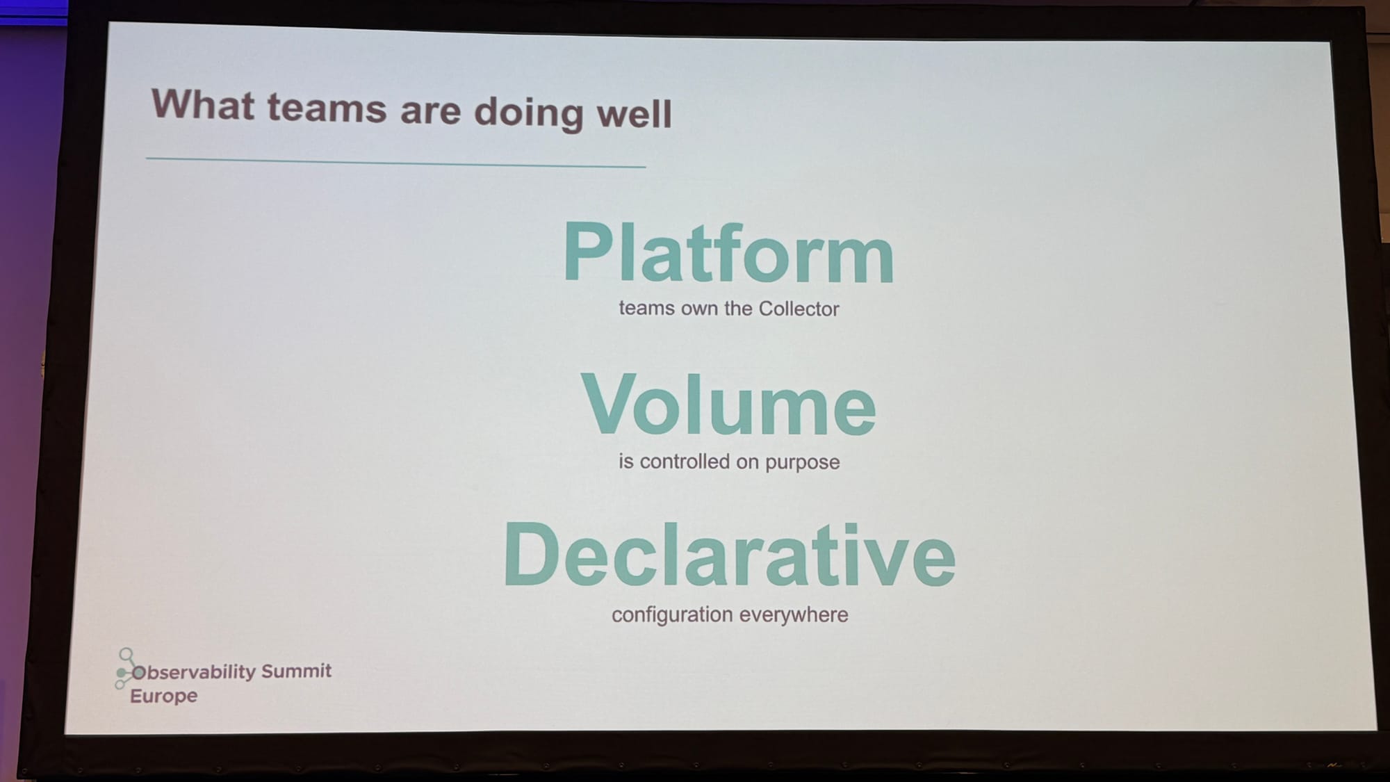 Slide titled What teams are doing well: platform teams own the Collector, volume is controlled on purpose, declarative configuration everywhere